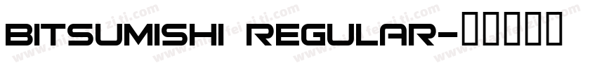 Bitsumishi Regular字体转换